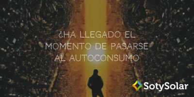 ¿Ha llegado el momento de pasarse al autoconsumo eléctrico?